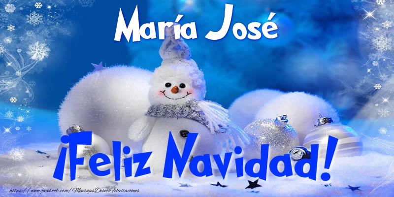 Felicitaciones de Navidad - María José ¡Feliz Navidad!