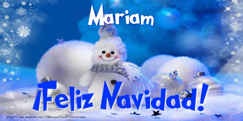 Felicitaciones de Navidad - Mariam ¡Feliz Navidad!