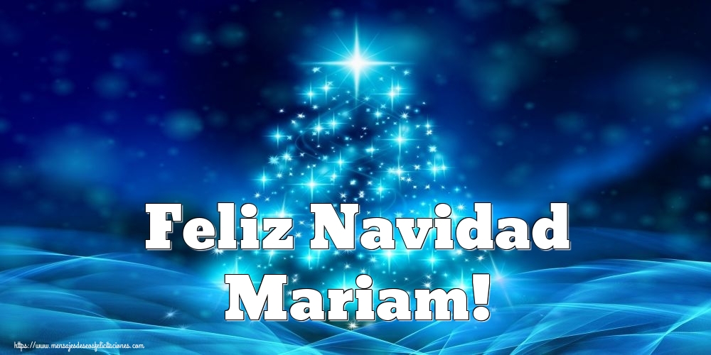 Felicitaciones de Navidad - Feliz Navidad Mariam!