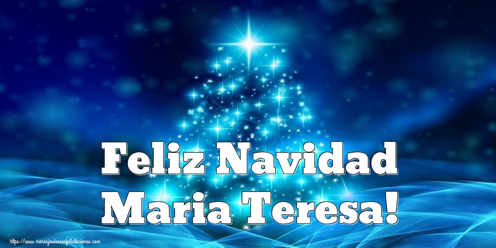 Felicitaciones de Navidad - Feliz Navidad Maria Teresa!
