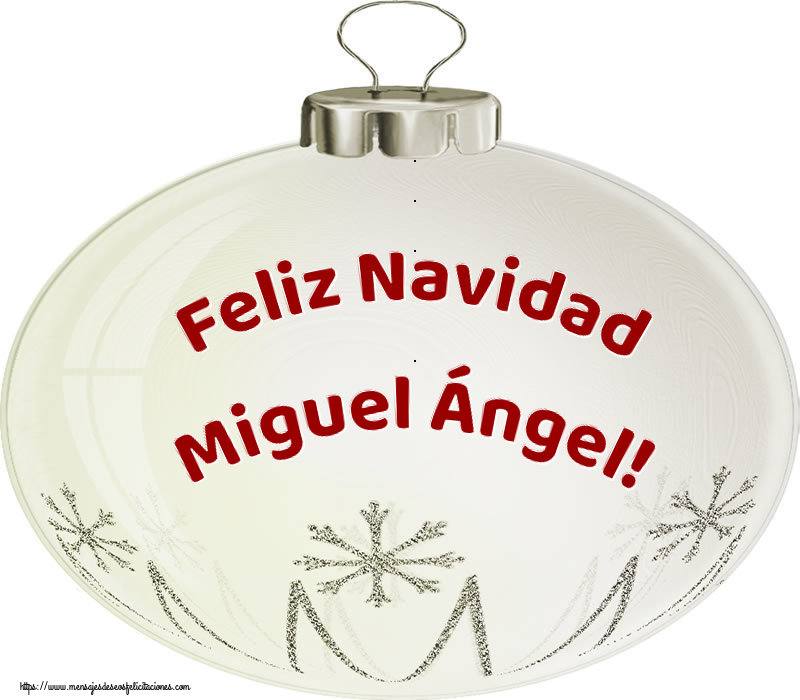 Felicitaciones de Navidad - Feliz Navidad Miguel Ángel!