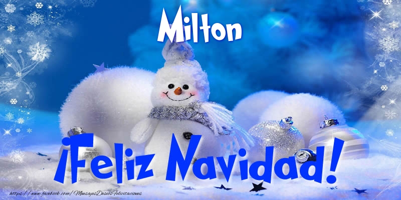 Felicitaciones de Navidad - Muñeco De Nieve | Milton ¡Feliz Navidad!