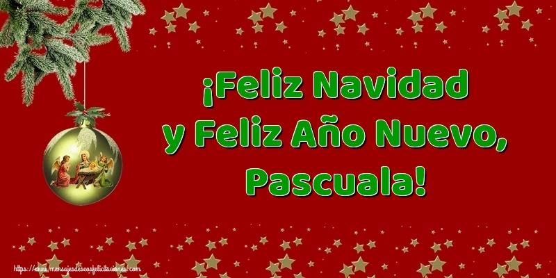 Felicitaciones de Navidad - ¡Feliz Navidad y Feliz Año Nuevo, Pascuala!