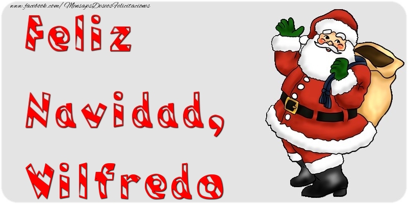Felicitaciones de Navidad - Papá Noel | Feliz Navidad, Wilfredo