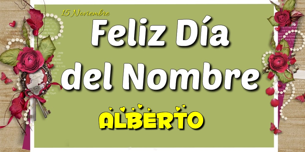 Felicitaciones de Onomástica - Feliz Día del Nombre, Alberto! 15 Noviembre