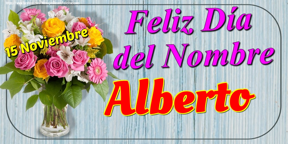 Felicitaciones de Onomástica - 15 Noviembre - Feliz Día del Nombre Alberto!