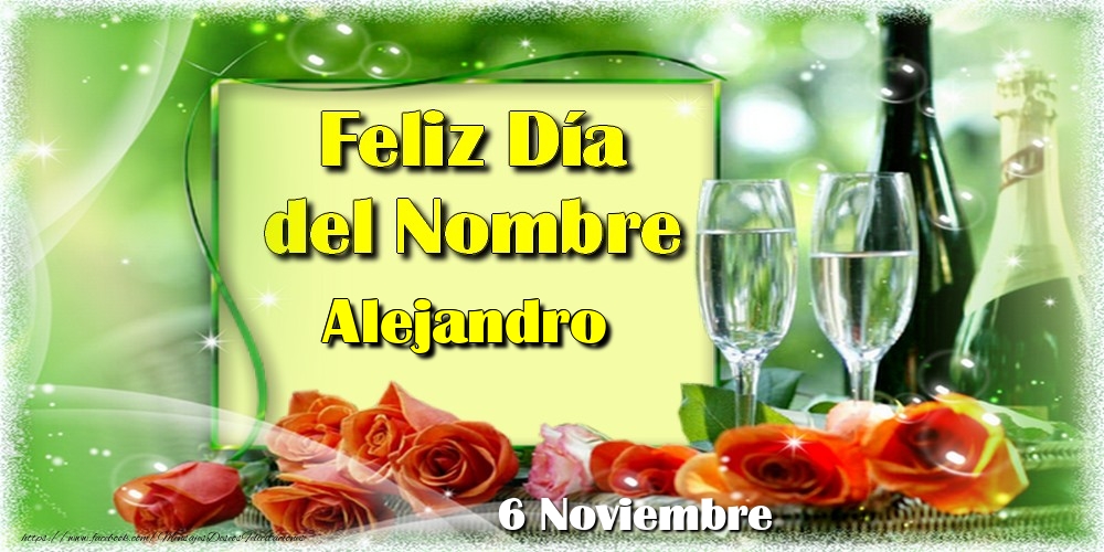 Felicitaciones de Onomástica - Feliz Día del Nombre Alejandro! 6 Noviembre