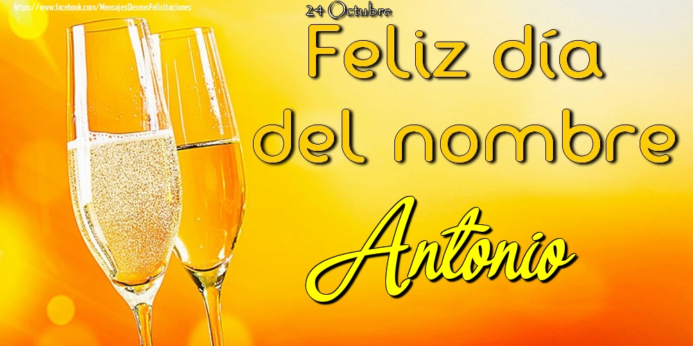 Felicitaciones de Onomástica - 24 Octubre - Feliz día del nombre Antonio!