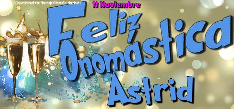 Felicitaciones de Onomástica - 11 Noviembre - Feliz Onomástica Astrid!