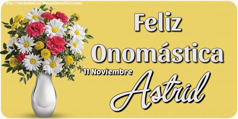 Felicitaciones de Onomástica - 11 Noviembre - Feliz Onomástica Astrid!