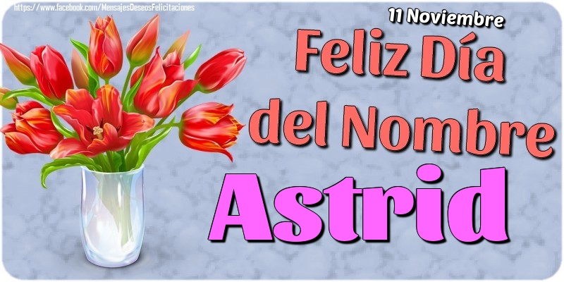 Felicitaciones de Onomástica - 11 Noviembre - Feliz Día del Nombre Astrid!
