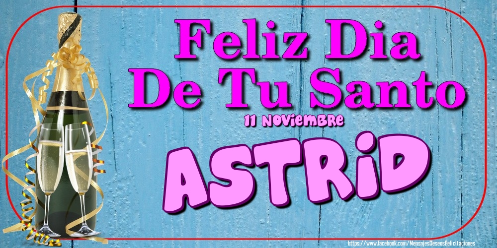 Felicitaciones de Onomástica - 11 Noviembre - Feliz Dia De Tu Santo Astrid!