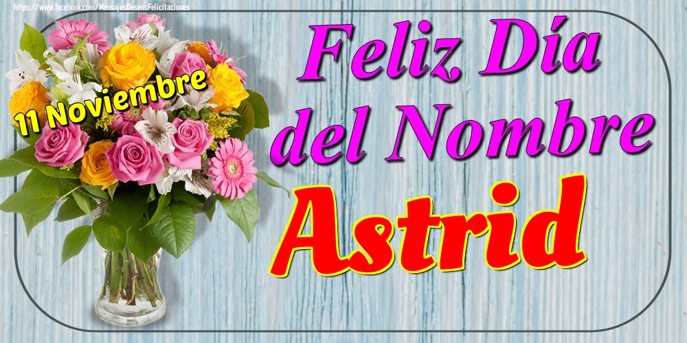 Felicitaciones de Onomástica - 11 Noviembre - Feliz Día del Nombre Astrid!