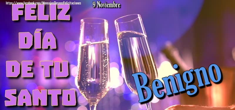 Felicitaciones de Onomástica - 9 Noviembre - Feliz día de tu santo Benigno!