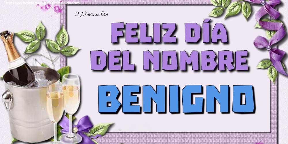 Felicitaciones de Onomástica - 9 Noviembre - Feliz día del nombre Benigno!
