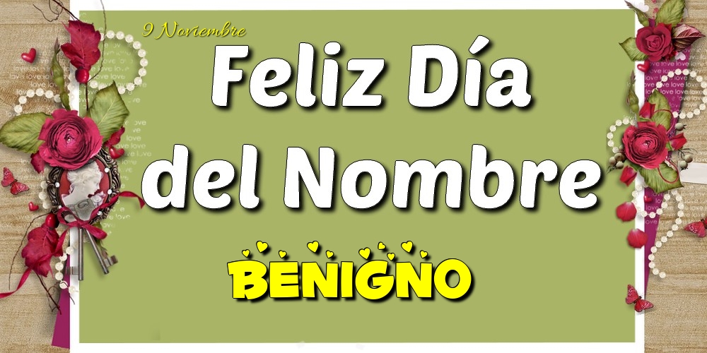 Felicitaciones de Onomástica - Feliz Día del Nombre, Benigno! 9 Noviembre