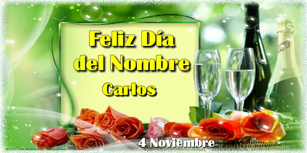 Felicitaciones de Onomástica - Feliz Día del Nombre Carlos! 4 Noviembre