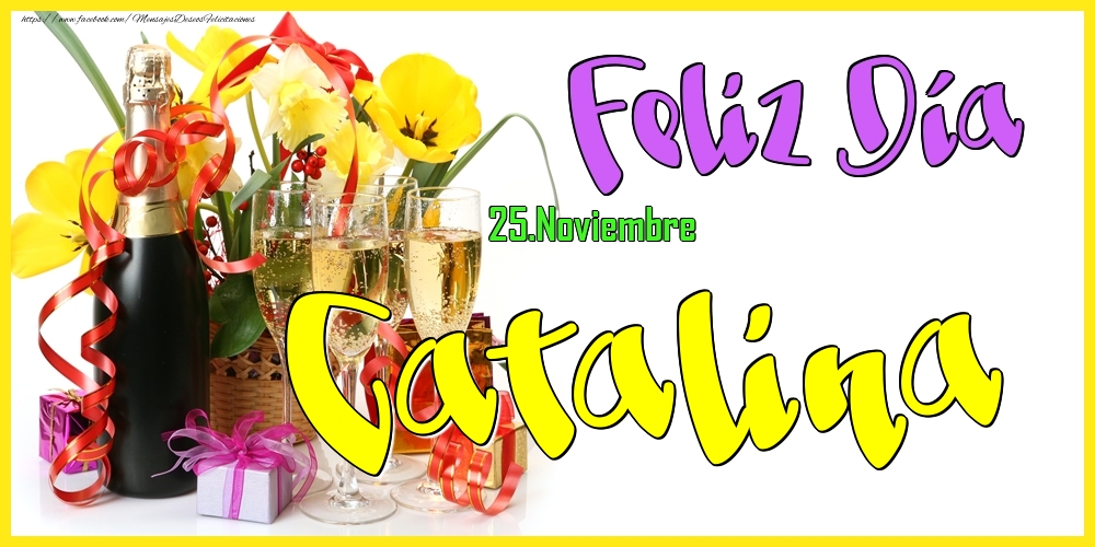Felicitaciones de Onomástica - 25.Noviembre - Feliz Día Catalina!
