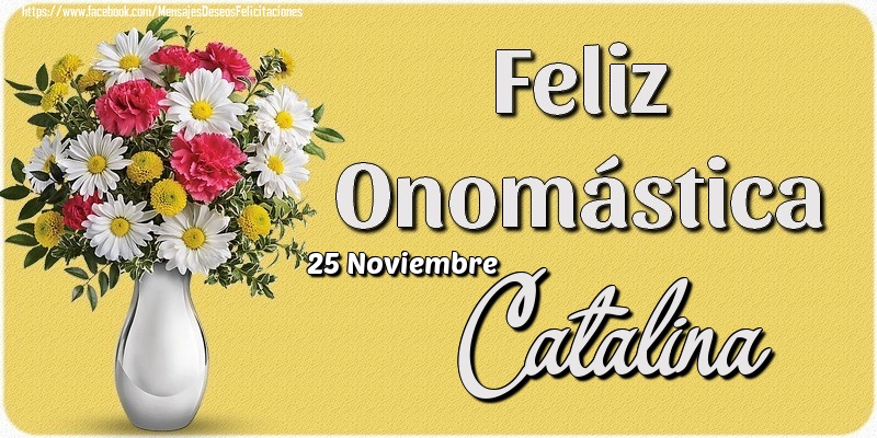 Felicitaciones de Onomástica - 25 Noviembre - Feliz Onomástica Catalina!