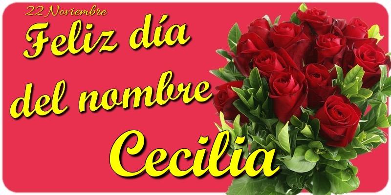Felicitaciones de Onomástica - Feliz Día del Nombre, Cecilia! 22 Noviembre