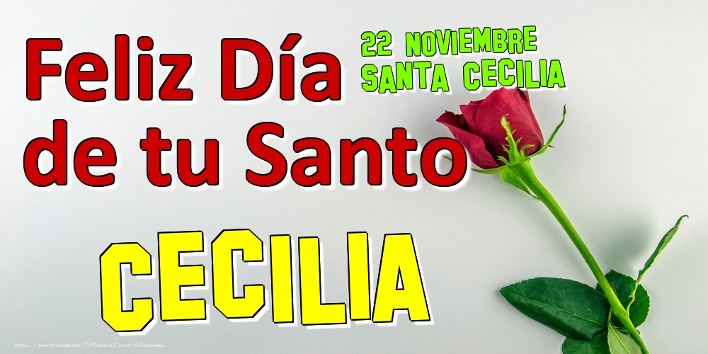 Felicitaciones de Onomástica - 22 Noviembre - Santa Cecilia -  Feliz Día de tu Santo Cecilia!