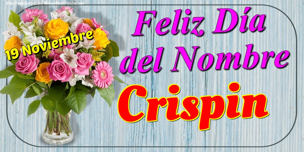 Felicitaciones de Onomástica - 19 Noviembre - Feliz Día del Nombre Crispin!