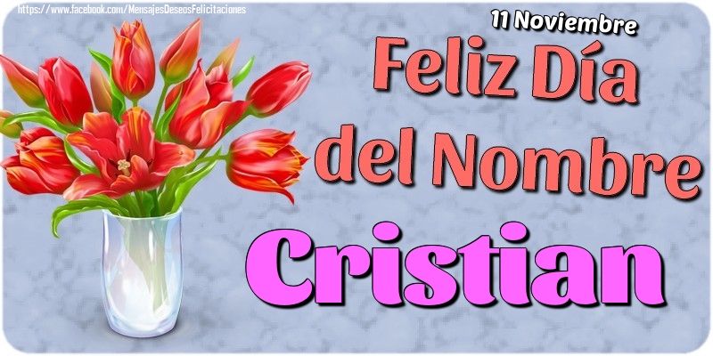 Felicitaciones de Onomástica - 11 Noviembre - Feliz Día del Nombre Cristian!