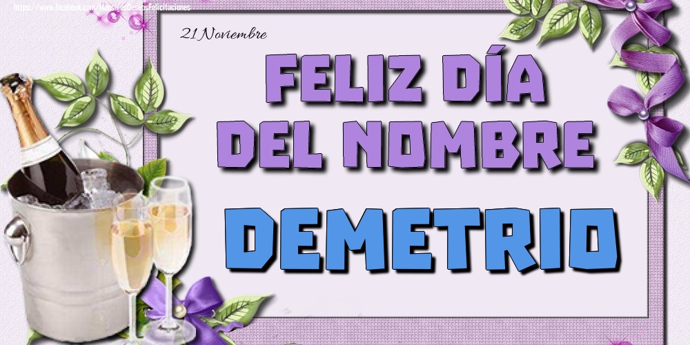 Felicitaciones de Onomástica - 21 Noviembre - Feliz día del nombre Demetrio!
