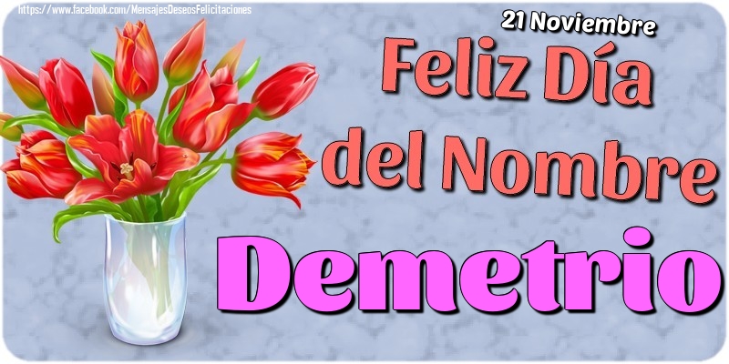 Felicitaciones de Onomástica - 21 Noviembre - Feliz Día del Nombre Demetrio!
