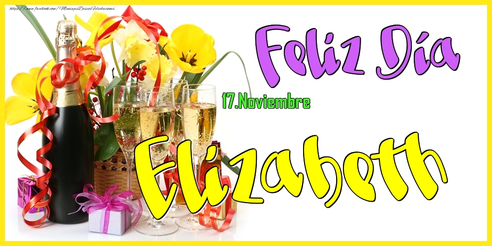 Felicitaciones de Onomástica - 17.Noviembre - Feliz Día Elizabeth!