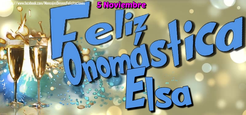 Felicitaciones de Onomástica - 5 Noviembre - Feliz Onomástica Elsa!