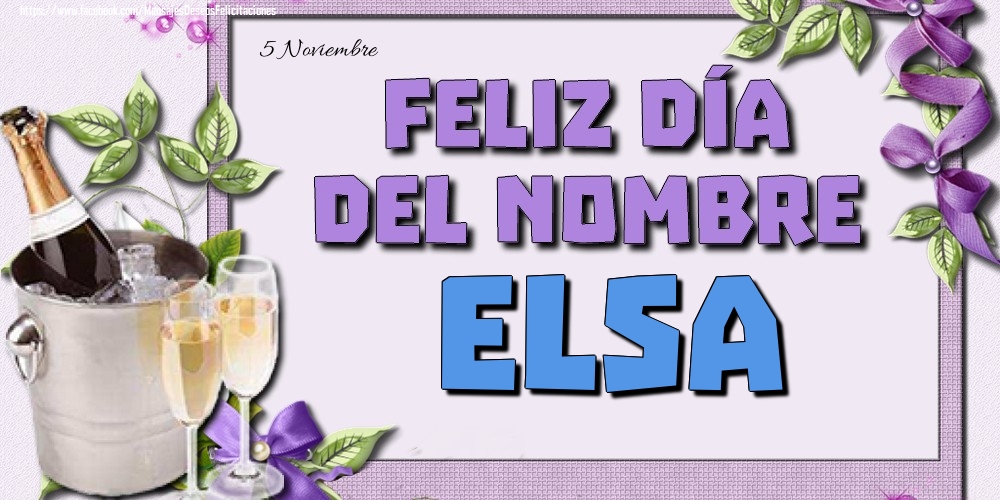 Felicitaciones de Onomástica - 5 Noviembre - Feliz día del nombre Elsa!