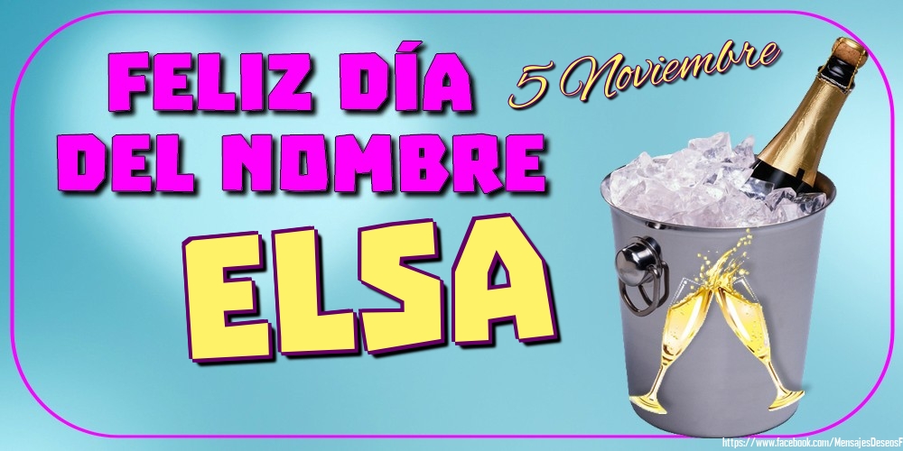Felicitaciones de Onomástica - 5 Noviembre - Feliz Día del Nombre Elsa!