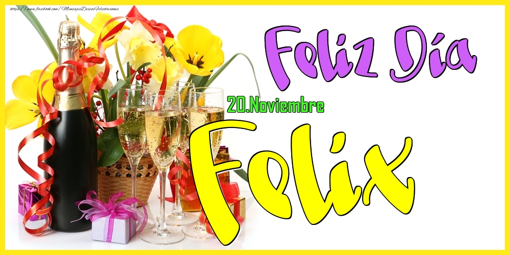 Felicitaciones de Onomástica - 20.Noviembre - Feliz Día Felix!