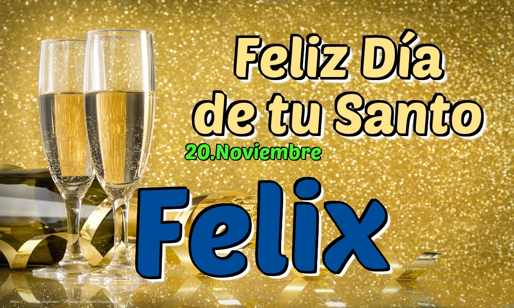 Felicitaciones de Onomástica - 20.Noviembre - Feliz Día de tu Santo Felix!