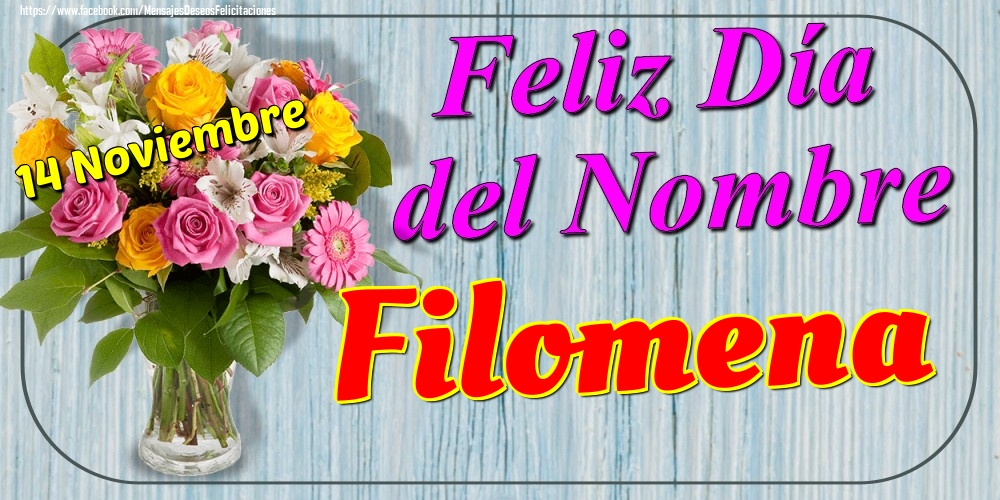 Felicitaciones de Onomástica - 14 Noviembre - Feliz Día del Nombre Filomena!