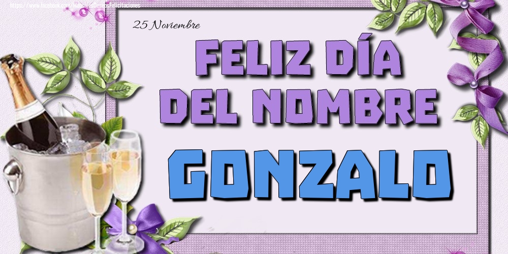 Felicitaciones de Onomástica - 25 Noviembre - Feliz día del nombre Gonzalo!