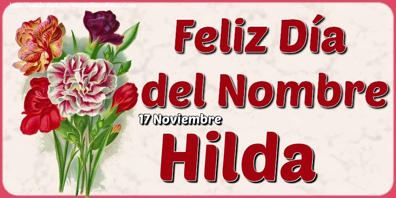 Felicitaciones de Onomástica - 17 Noviembre - Feliz Día del Nombre Hilda!