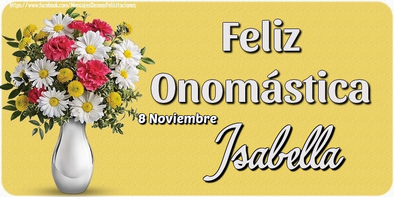 Felicitaciones de Onomástica - 8 Noviembre - Feliz Onomástica Isabella!