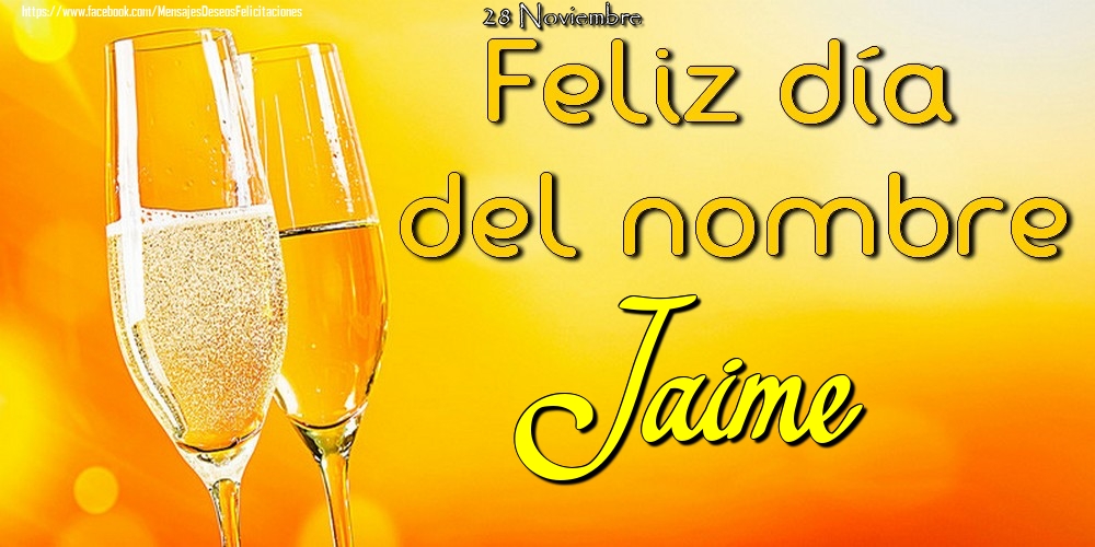Felicitaciones de Onomástica - 28 Noviembre - Feliz día del nombre Jaime!