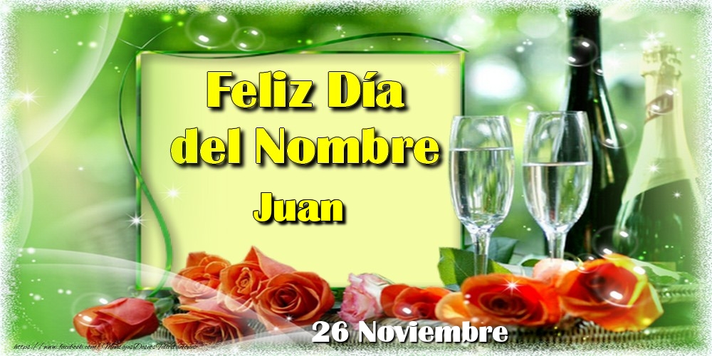 Felicitaciones de Onomástica - Feliz Día del Nombre Juan! 26 Noviembre