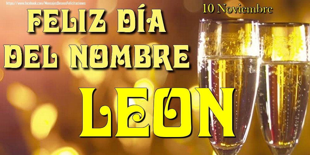 Felicitaciones de Onomástica - 10 Noviembre - Feliz día del nombre Leon!