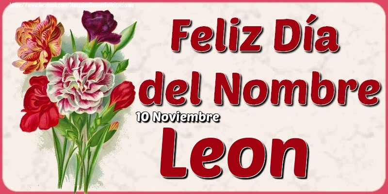 Felicitaciones de Onomástica - 10 Noviembre - Feliz Día del Nombre Leon!
