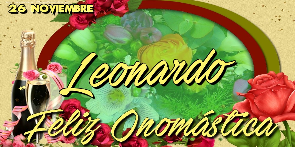 Felicitaciones de Onomástica - 26 Noviembre - Feliz Día de tu Santo Leonardo!Feliz Onomástica