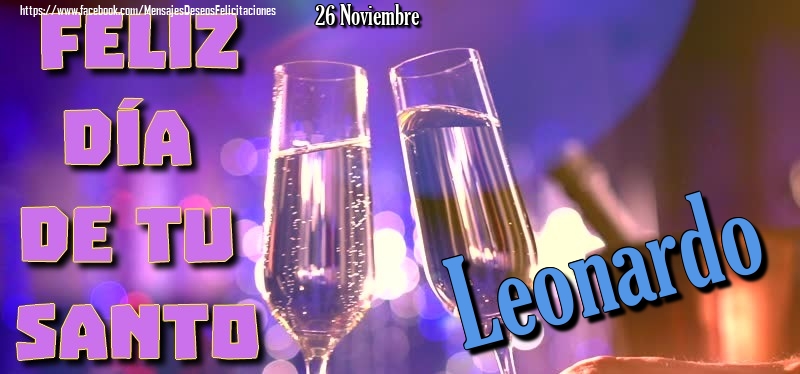 Felicitaciones de Onomástica - 26 Noviembre - Feliz día de tu santo Leonardo!