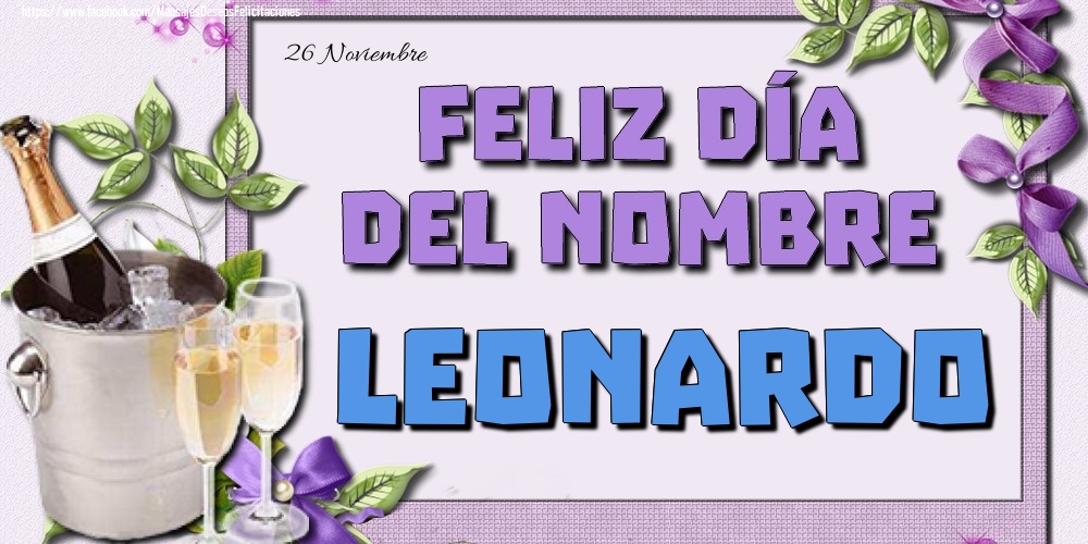 Felicitaciones de Onomástica - 26 Noviembre - Feliz día del nombre Leonardo!