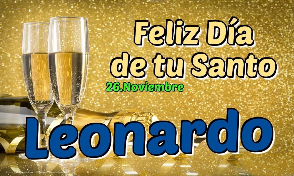 Felicitaciones de Onomástica - 26.Noviembre - Feliz Día de tu Santo Leonardo!