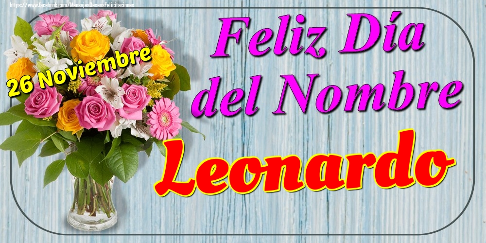 Felicitaciones de Onomástica - 26 Noviembre - Feliz Día del Nombre Leonardo!