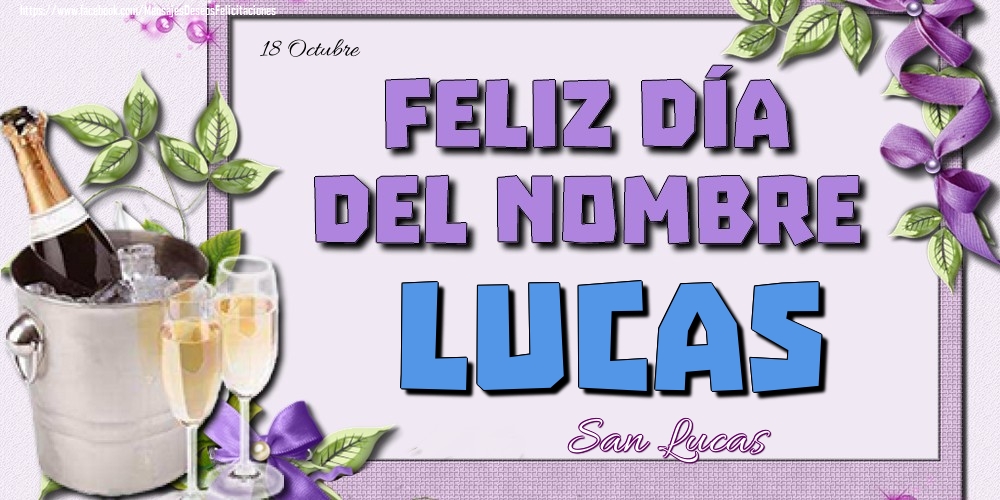 Felicitaciones de Onomástica - 18 Octubre - Feliz día del nombre Lucas!San Lucas