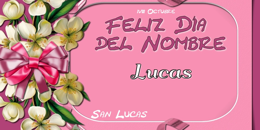 Felicitaciones de Onomástica - San Lucas Feliz Día del Nombre, Lucas! 18 Octubre